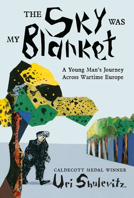 The Sky Was My Blanket: A Young Man's Journey A... 0374392463 Book Cover