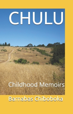 Chulu: Childhood Memoirs B0CDJWZY74 Book Cover
