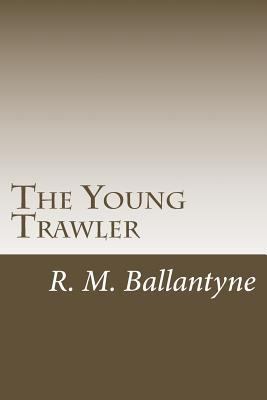 The Young Trawler 1499691289 Book Cover