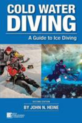 Cold Water Diving: A Guide to Ice Diving 1930536879 Book Cover