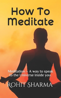 How To Meditate: Meditation - A way to speak to... B08L3XCBCK Book Cover