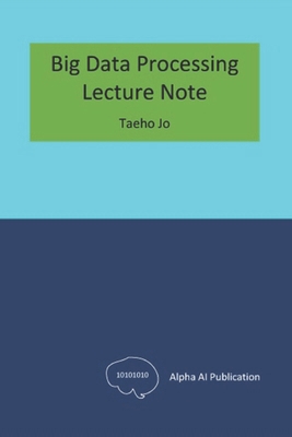 Big Data Processing: Lecture Note B0D12NXCLY Book Cover