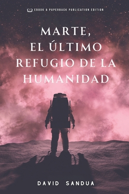 Marte, El Último Refugio de la Humanidad [Spanish] B0C6P6G623 Book Cover