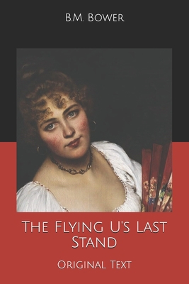 The Flying U's Last Stand: Original Text B0858SZW92 Book Cover