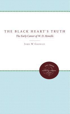 The Black Heart's Truth: The Early Career of W.... 0807816329 Book Cover