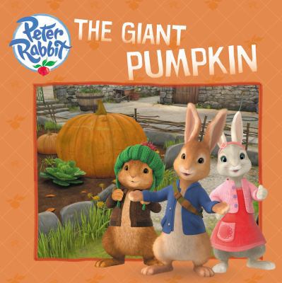 The Giant Pumpkin (Peter Rabbit Animation) 0723295999 Book Cover