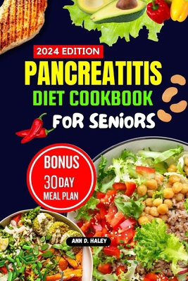 Pancreatitis Diet Cookbook for Seniors: Mouthwa... B0DCG9FQG5 Book Cover