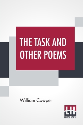 The Task And Other Poems: Edited By Henry Morley 9389509785 Book Cover