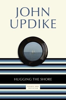 Hugging the Shore: Essays and Criticism 0812983785 Book Cover