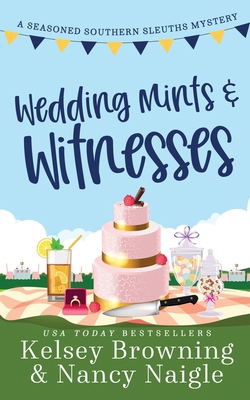 Wedding Mints and Witnesses: An Action-Packed A... 1944898344 Book Cover
