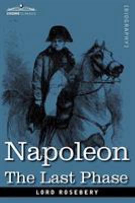 Napoleon: The Last Phase 1605205133 Book Cover