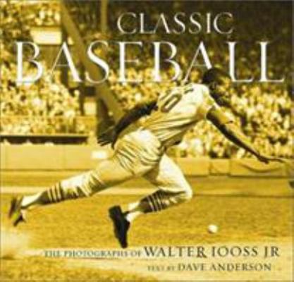 Classic Baseball: The Photographs of Walter Ioo... 0810942585 Book Cover