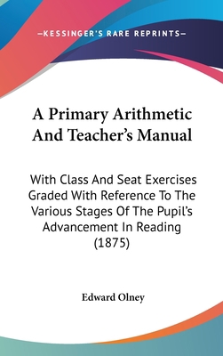 A Primary Arithmetic and Teacher's Manual: With... 1436906865 Book Cover