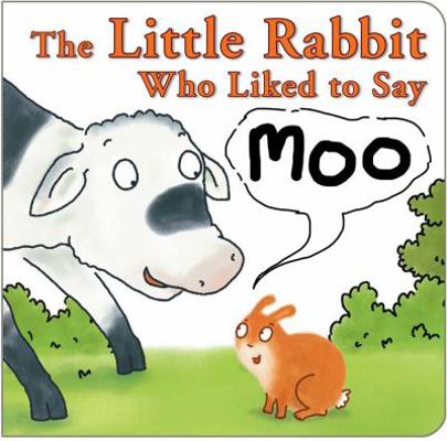 The Little Rabbit Who Liked to Say Moo 191012625X Book Cover