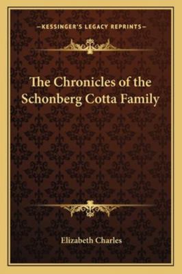 The Chronicles of the Schonberg Cotta Family 1162727470 Book Cover