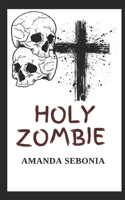 Holy Zombie B0DX1TC9HR Book Cover