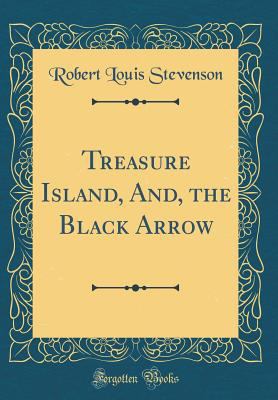 Treasure Island, And, the Black Arrow (Classic ... 0266566073 Book Cover