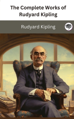 The Complete Works of Rudyard Kipling B0CTKQQB39 Book Cover