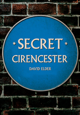 Secret Cirencester 1398105244 Book Cover