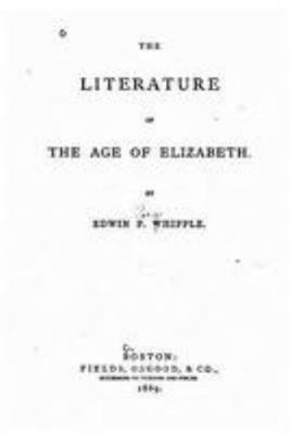 The Literature of the Age of Elizabeth 1530866413 Book Cover