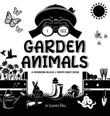 I See Garden Animals: A Newborn Black & White B... [Large Print]            Book Cover