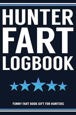 Hunter Fart Logbook Farting Journal For Gassy G... 1701788101 Book Cover