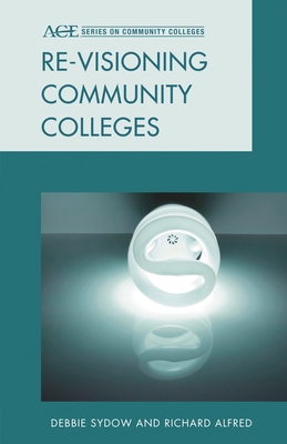 Re-visioning Community Colleges: Positioning fo... 1442214864 Book Cover