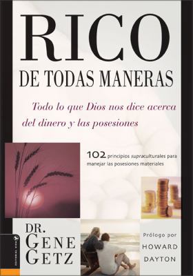 Rico de Todas Maneras: Todo Lo Que Dios Nos Dic... [Spanish] 0829744533 Book Cover