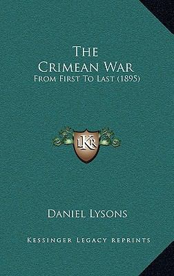 The Crimean War: From First To Last (1895) 1166996727 Book Cover