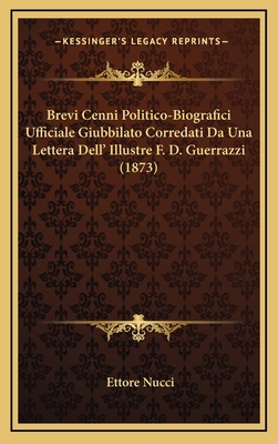 Brevi Cenni Politico-Biografici Ufficiale Giubb... [Italian] 1168170575 Book Cover