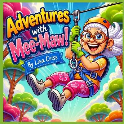 Adventures with Mee-Maw! B0F1N6XZVZ Book Cover
