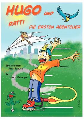 Hugo Und Ratti: Die ersten dreissig Abenteuer [German] 3839116325 Book Cover