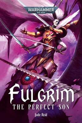 Fulgrim: The Perfect Son 1836092040 Book Cover