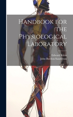 Handbook for the Physiological Laboratory 1019512202 Book Cover