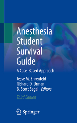 Anesthesia Student Survival Guide: A Case-Based... 3030986748 Book Cover