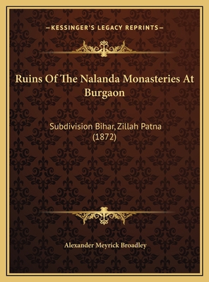 Ruins Of The Nalanda Monasteries At Burgaon: Su... 116951880X Book Cover