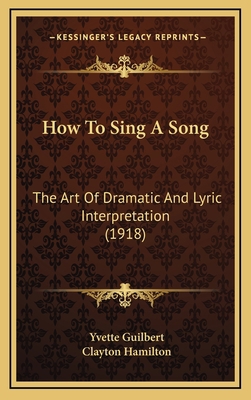 How to Sing a Song: The Art of Dramatic and Lyr... 1164717707 Book Cover