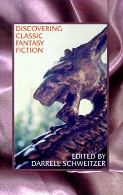 Discovering Classic Fantasy Fiction: Essays on ... 1587150042 Book Cover