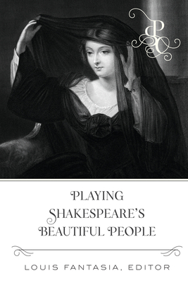 Playing Shakespeare's Beautiful People 1433190354 Book Cover