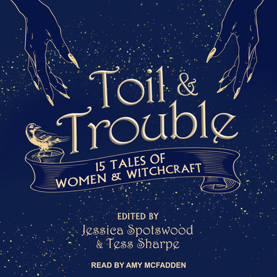 Toil & Trouble: 15 Tales of Women & Witchcraft 1977363334 Book Cover