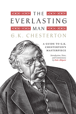 The Everlasting Man: A Guide to G.K. Chesterton... 168578092X Book Cover