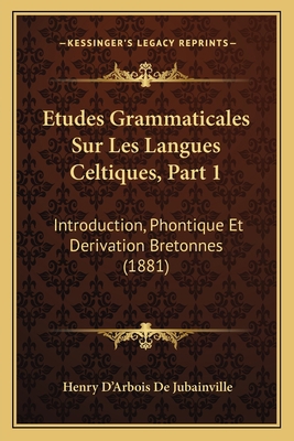 Etudes Grammaticales Sur Les Langues Celtiques,... [French] 1166740439 Book Cover