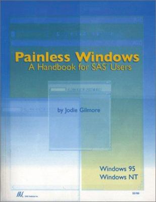 Painless Windows: A Handbook for SAS Users 1580250548 Book Cover