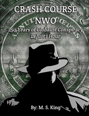 Crash Course NWO: 250 Years of Globalist Conspi... B0CNNXTM26 Book Cover