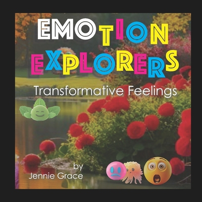 Emotion Explorer: Transformative Feelings B0D9DFLKC2 Book Cover