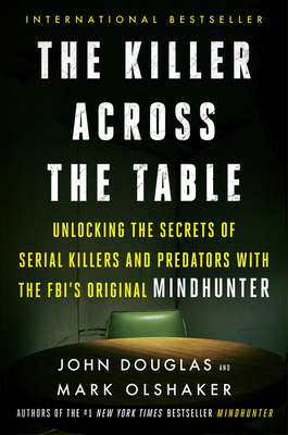 The Killer Across the Table: Unlocking the Secr... 0062910647 Book Cover