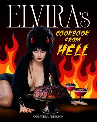 Elvira's Cookbook from Hell: Sexy, Spooky Soiré... 0306832860 Book Cover