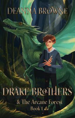 Drake Brothers and the Arcane Forest