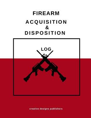 Firearm Acquisition & Disposition Log 1974445968 Book Cover