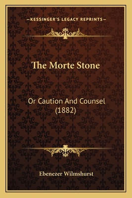 The Morte Stone: Or Caution And Counsel (1882) 1165079690 Book Cover